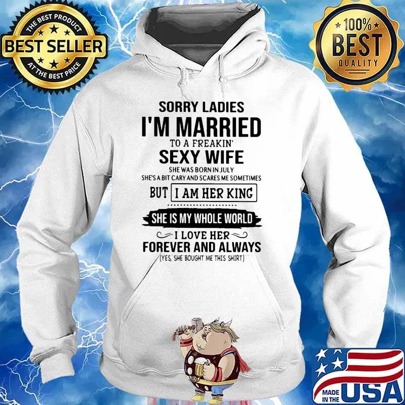 Sorry ladies im married to a freakin sexy wife but i am her king she is my whole world forever and always s Hoodie