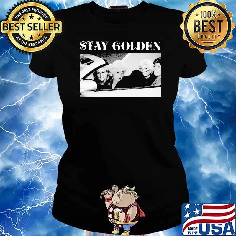 Stay golden women queen s Ladies tee