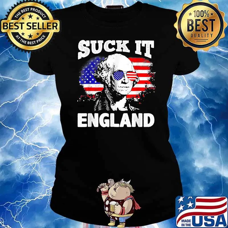Suck It England Funny 4th of July Sunglasses George Washington T-Shirt Ladies tee