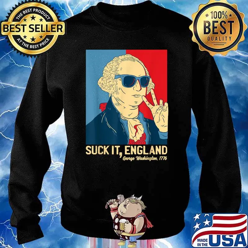 Suck It England George Washington 1776 Shirt Sweater