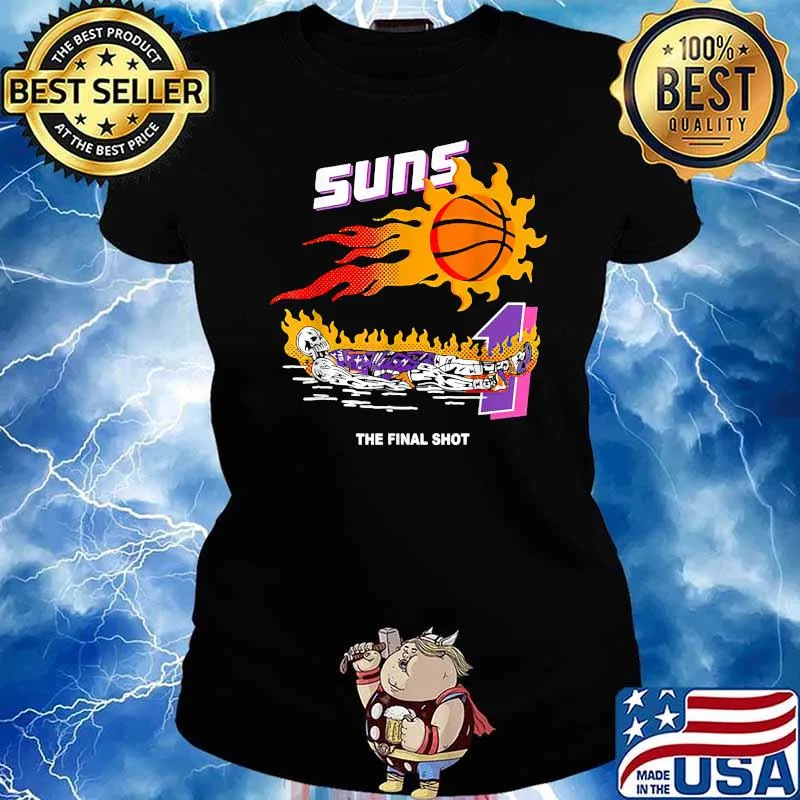 Suns The Final Shot Phoenixes Maillot The Valley City Jersey Shirt Ladies tee