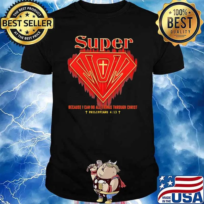 Super because i can do all things through christ shirt
