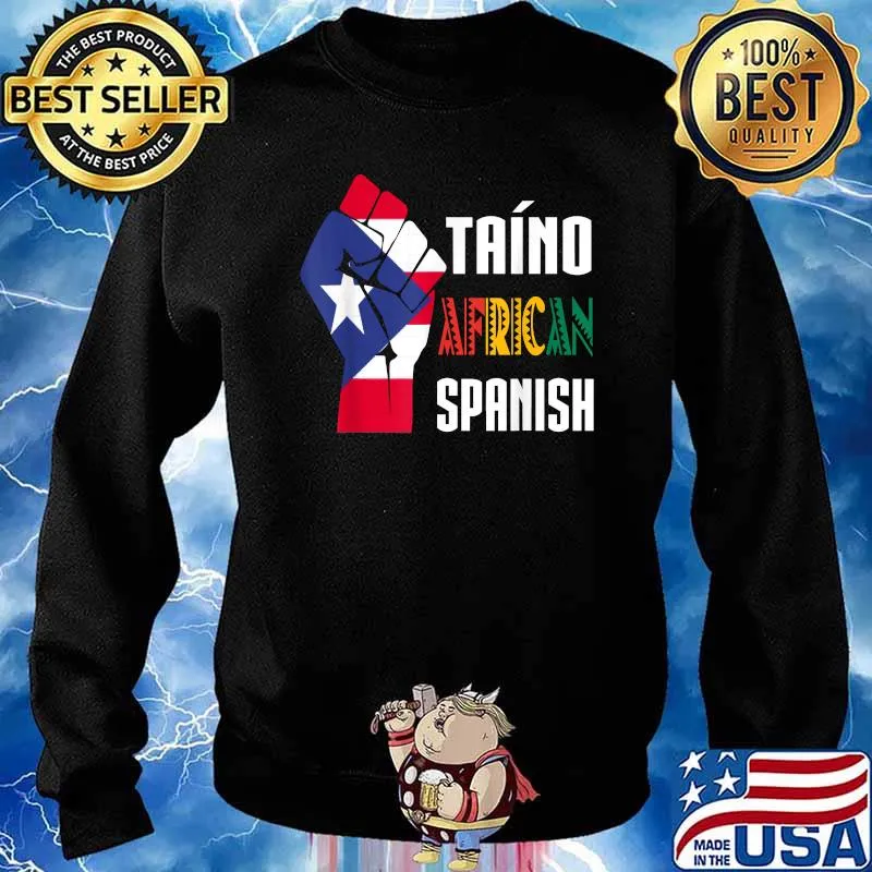 Taino African Spanish - Taino Nation Boricua T-Shirt Sweater