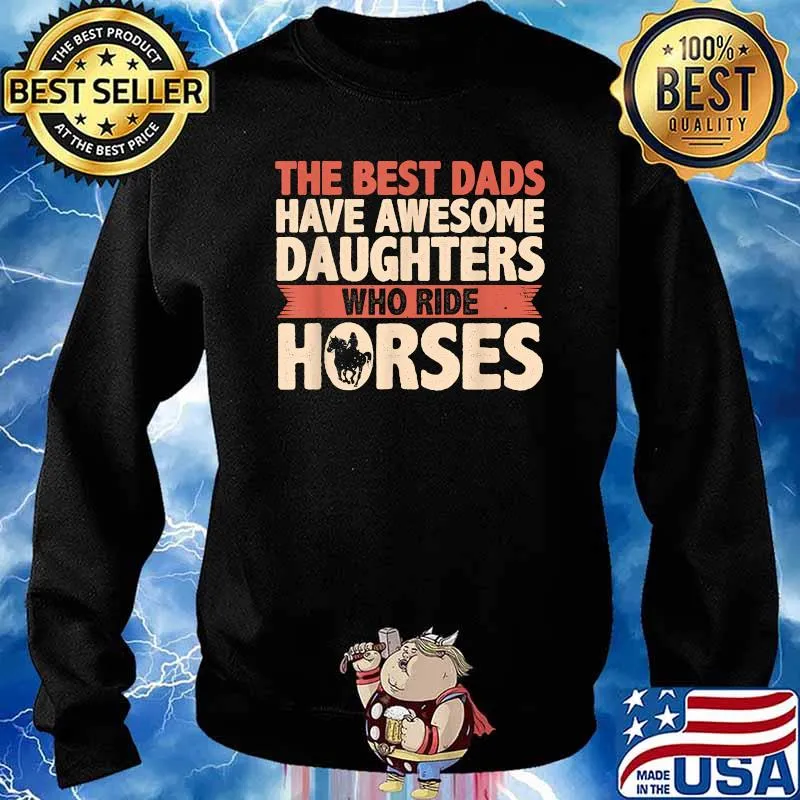 The Best Dads Have Daughters Who Ride Horses Vintage Fathers T-Shirt Sweater