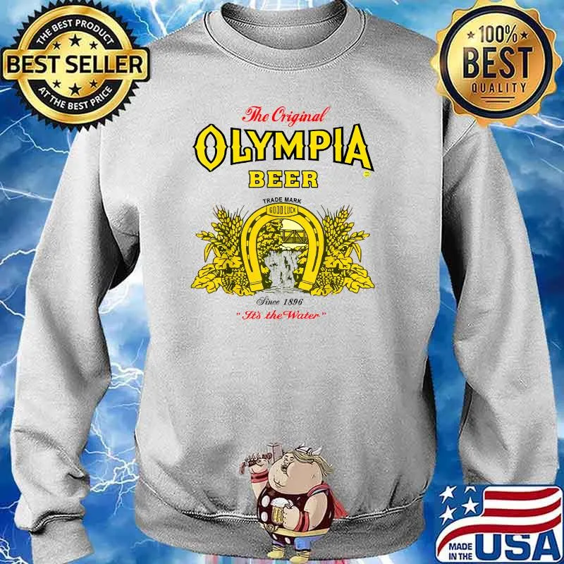 The Original Olympia-Beer since 1896 Its The Water T-Shirt Sweater