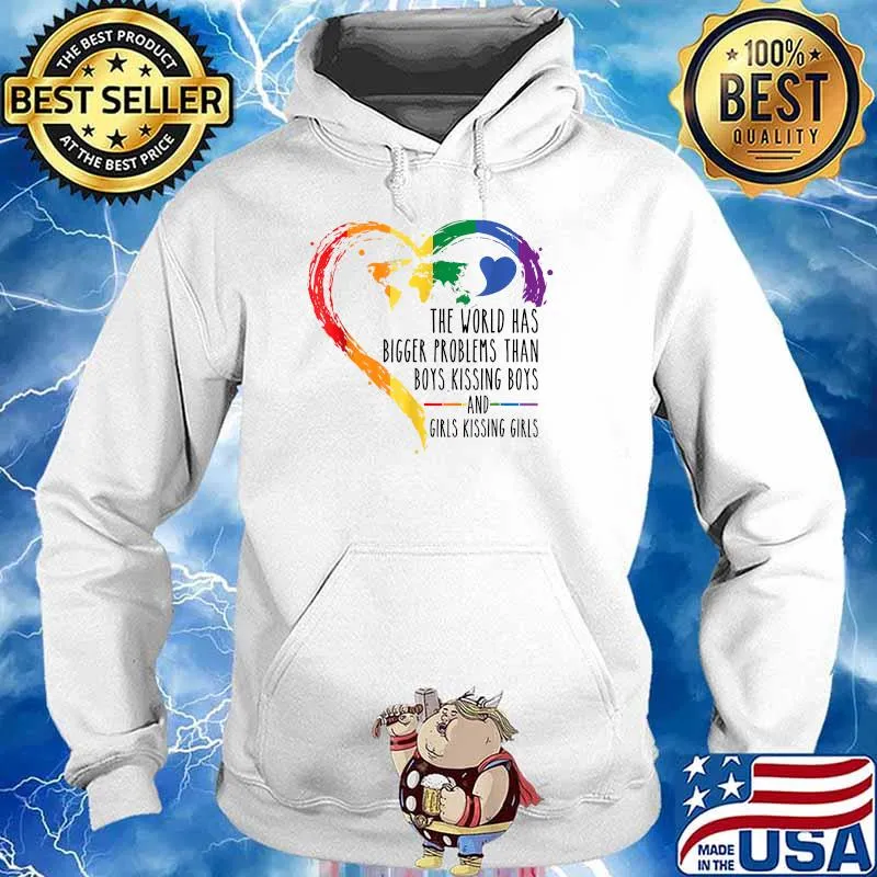 The World Has Bigger Problems Than Boys Kissing Boys And Girls Kissing Girls Gay Lesbian Pride Rainbow Ally T-Shirt Hoodie