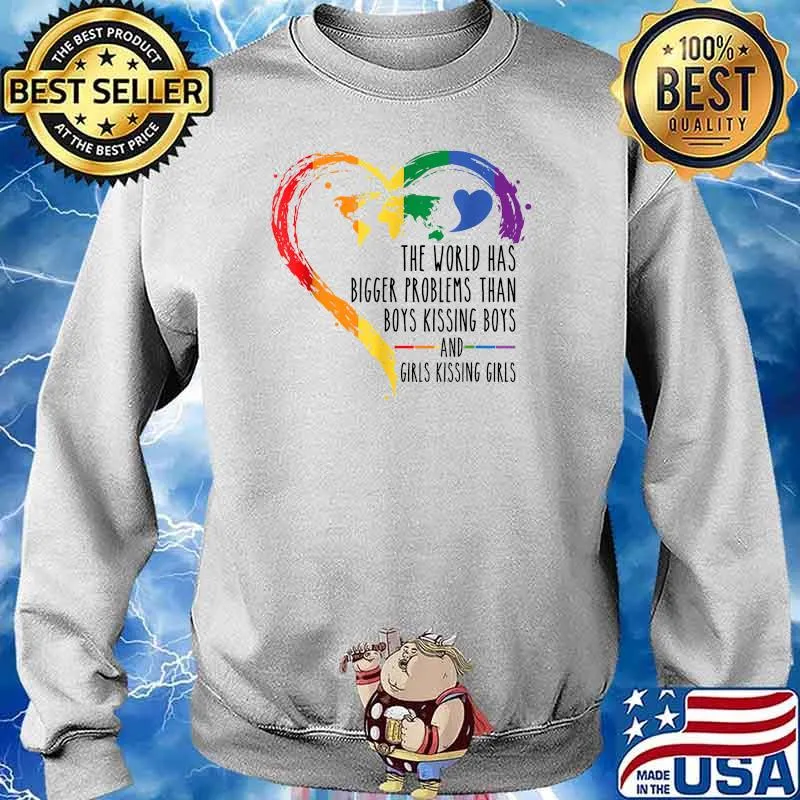 The World Has Bigger Problems Than Boys Kissing Boys And Girls Kissing Girls Gay Lesbian Pride Rainbow Ally T-Shirt Sweater