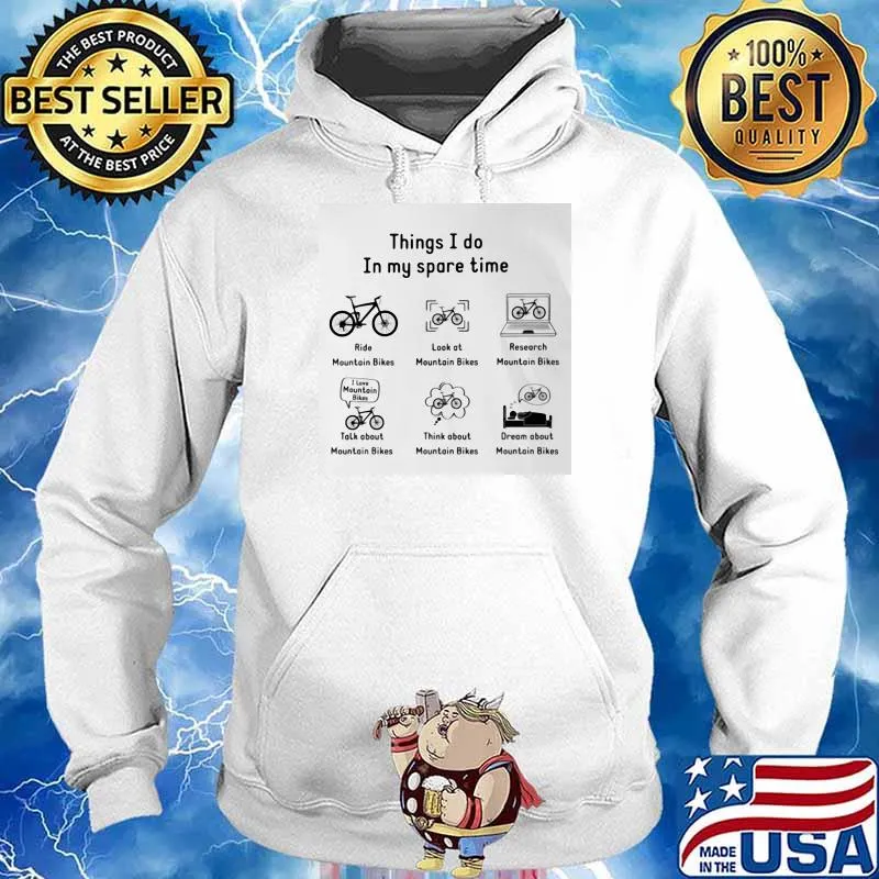 Thing I Do IN My Spare Time Mountain Bikes Shirt Hoodie