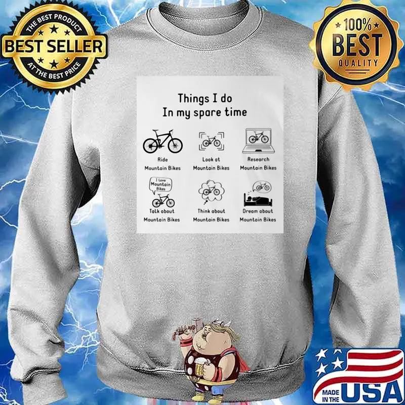 Thing I Do IN My Spare Time Mountain Bikes Shirt Sweater