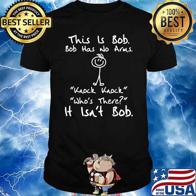 This is Bob, Knock Knock Joke Funny T-Shirt