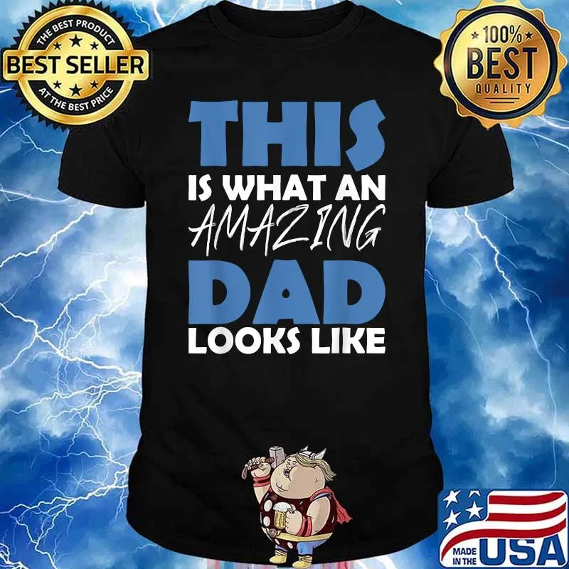 This is what an amazing Dad looks like T-Shirt