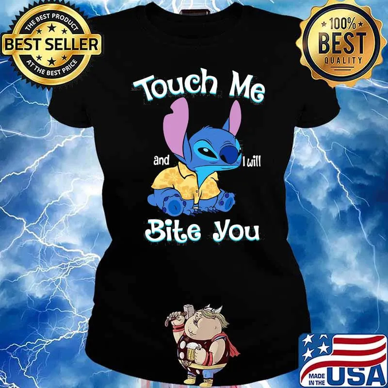 Touch me and i will bite you stitch s Ladies tee
