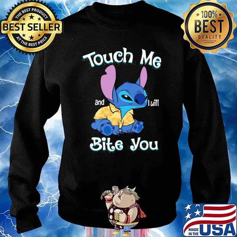 Touch me and i will bite you stitch s Sweater