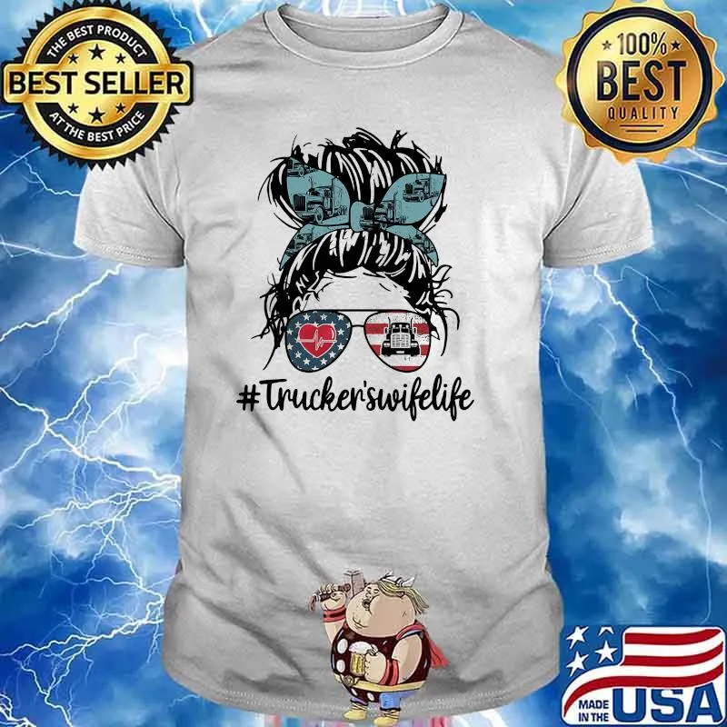 Truckers wife life woman sunglasses american flag shirt