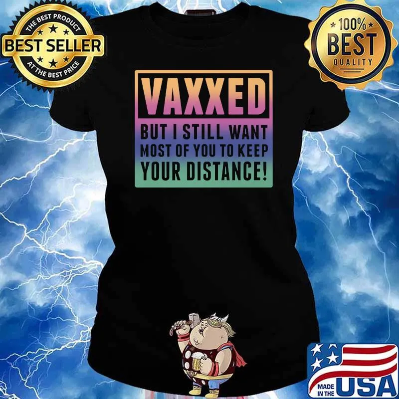 Vaxxed But I Want Most Of You To Keep Your Distance T-Shirt Ladies tee