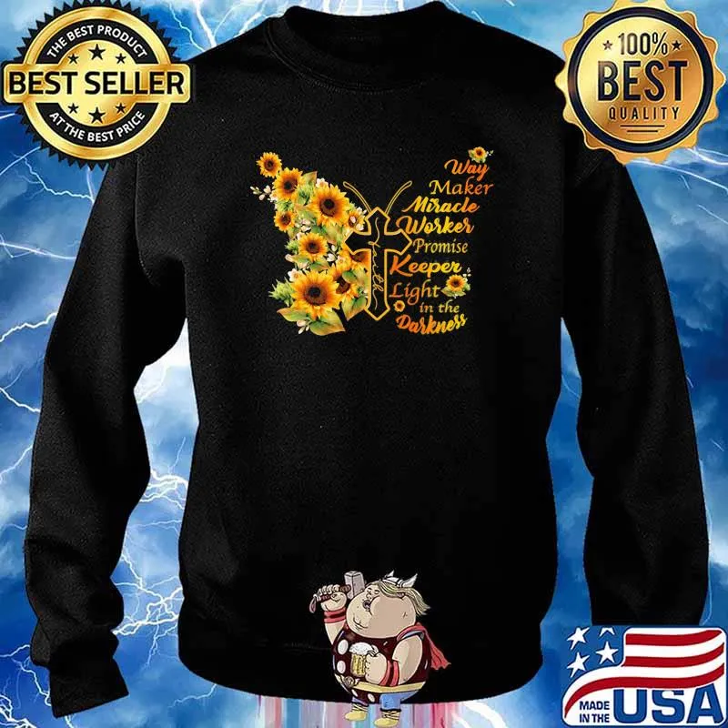 Way Maker Miracle Worker Promise Keeper Promise Keeper Light In The Darkness Sunflower Butterfly Shirt Sweater