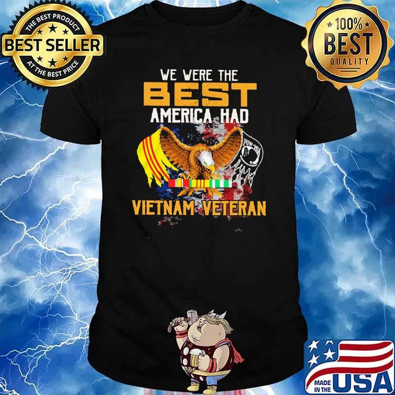 We were the best america had vietnam veteran eagle shirt