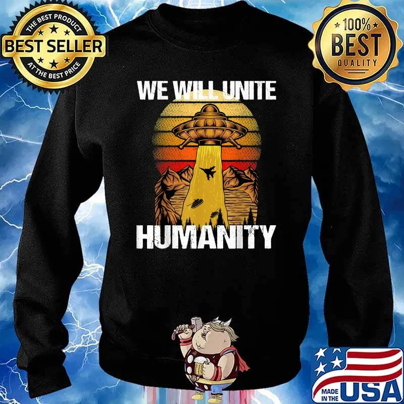 We will unite humanity Alien Ufo Abduction Vintage T-Shirt Sweater