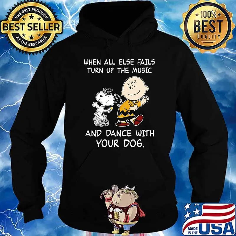 When all else fails turn up the music and dance with your dog snoopy Hoodie