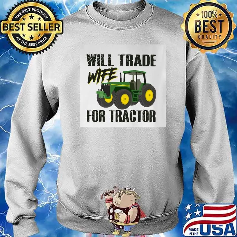 Will Trade Wife For Tractor Shirt Sweater