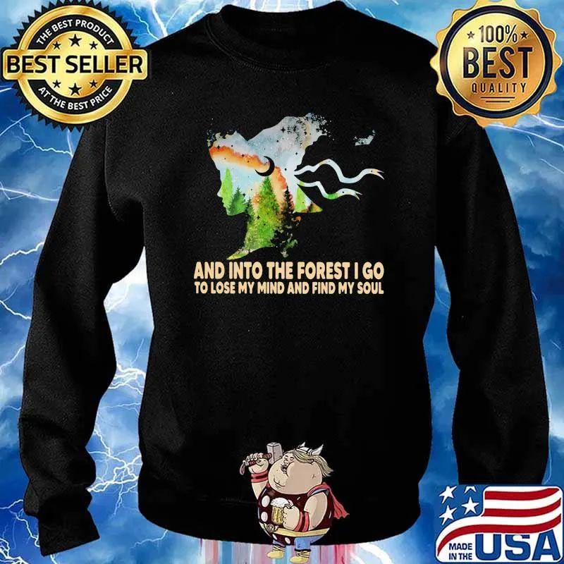 Witch - Into The Forest I Go To Lose My Mind And Find My Soul Shirt Sweater