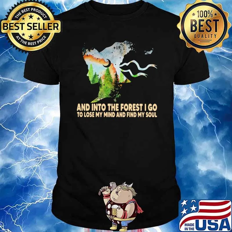 Witch - Into The Forest I Go To Lose My Mind And Find My Soul Shirt