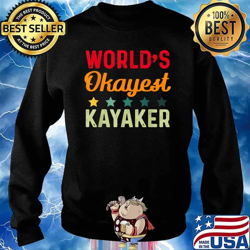World's okayest kayaker Boating and paddling kayaker T-Shirt Sweater
