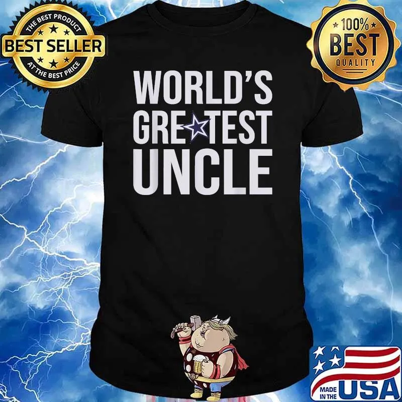 Worlds greatest uncle Dallas Fan Cowboys Best Uncle Ever T-Shirt