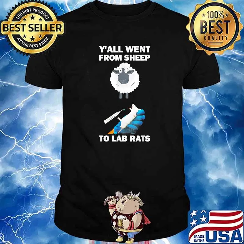 Y'all Went From Sheep To Lab Rats T-Shirt