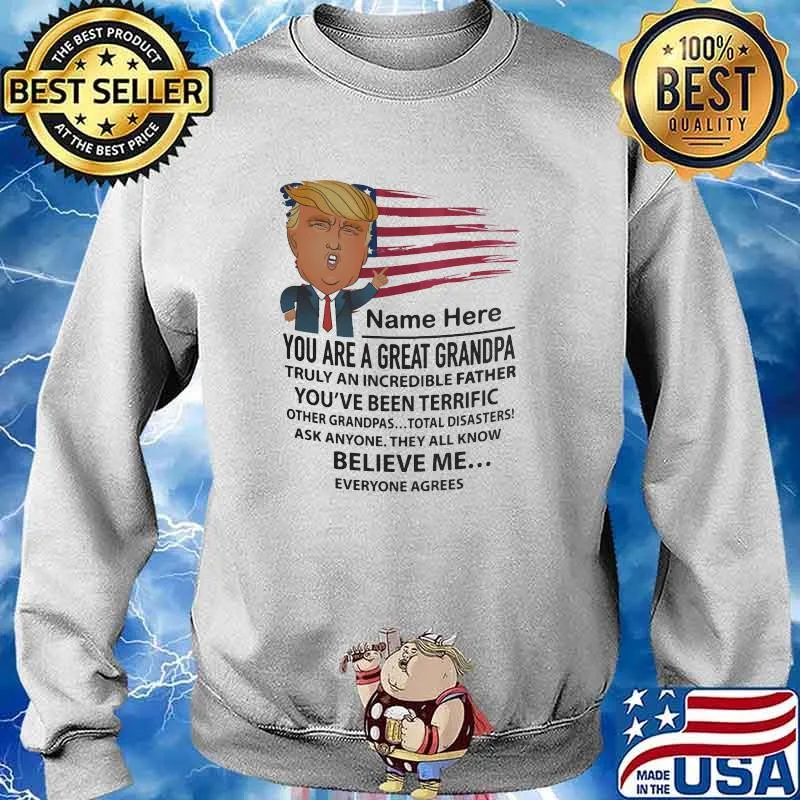 You Are A Great Grandpa You've Been Terrific Trump Shirt Sweater