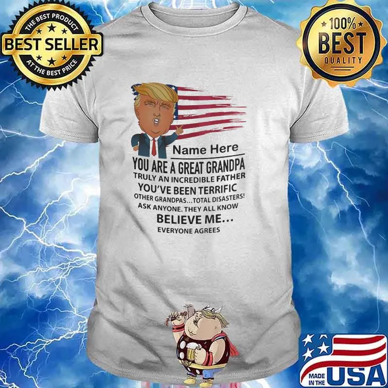 You Are A Great Grandpa You've Been Terrific Trump Shirt