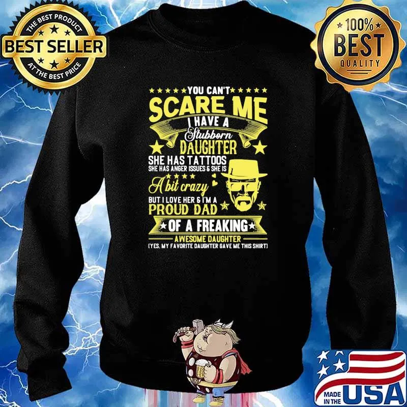 You cant scare me i have a stubborn daughter a bit crazy of a freaking awesome daughter s Sweater