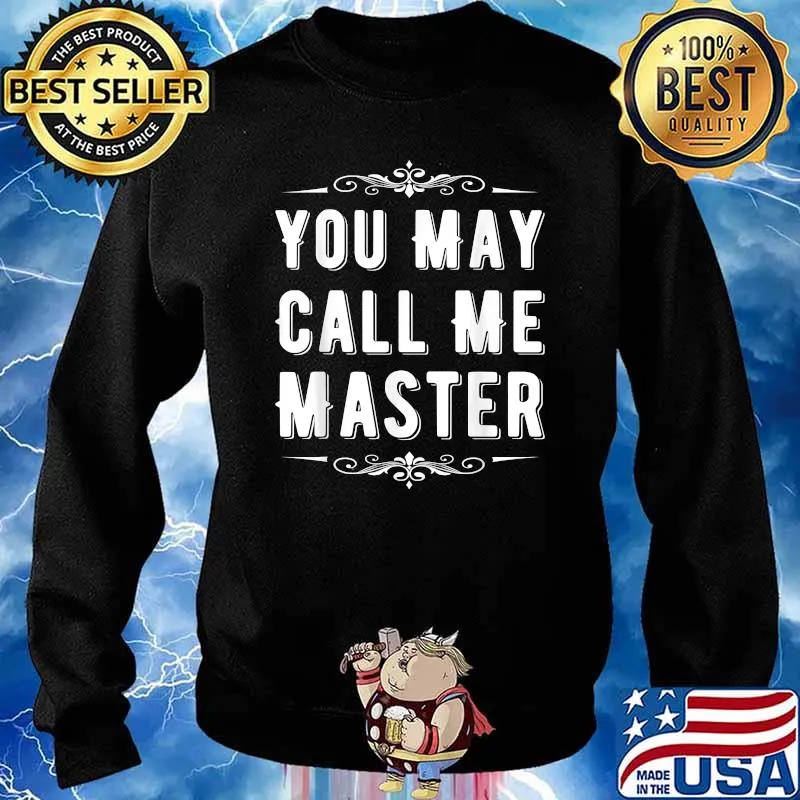 You May call me Masters Graduation T-Shirt Sweater