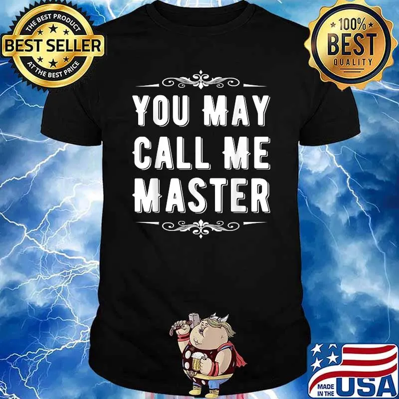 You May call me Masters Graduation T-Shirt
