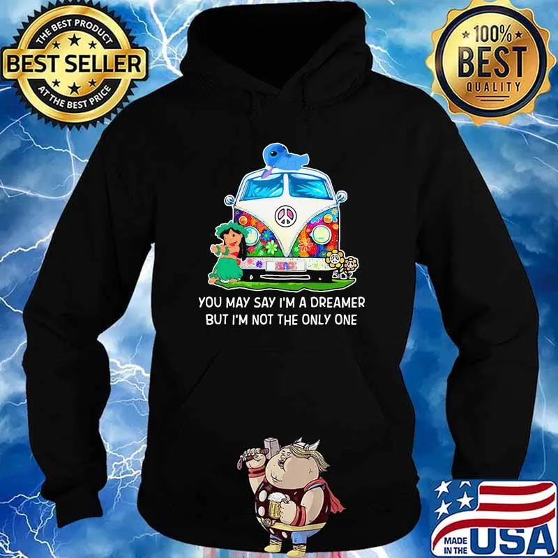 You may say im a dreamer but im not the only one lilo and stitch s Hoodie