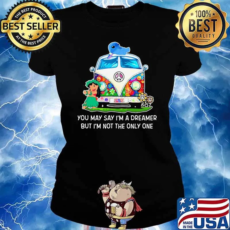You may say im a dreamer but im not the only one lilo and stitch s Ladies tee