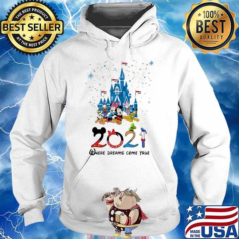 2021 where dreams come true disney s Hoodie