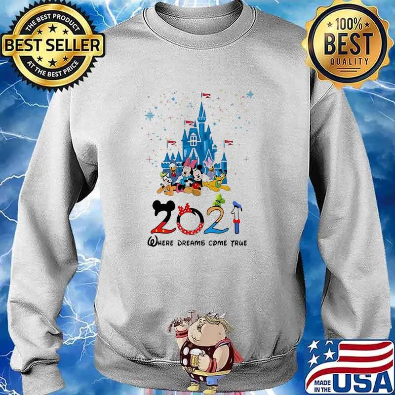 2021 where dreams come true disney s Sweater
