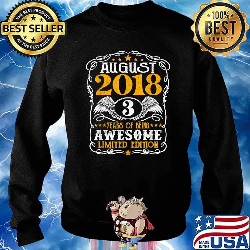 3 Years Old August 2018 Limited Edition 3rd Birthday Shirt Sweater