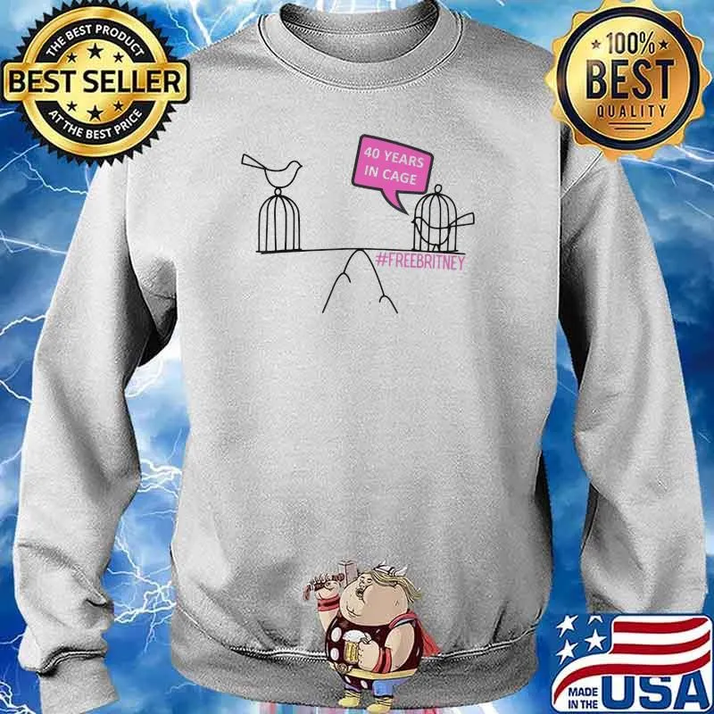 40 Years In Cage FreeBritney Shirt Sweater