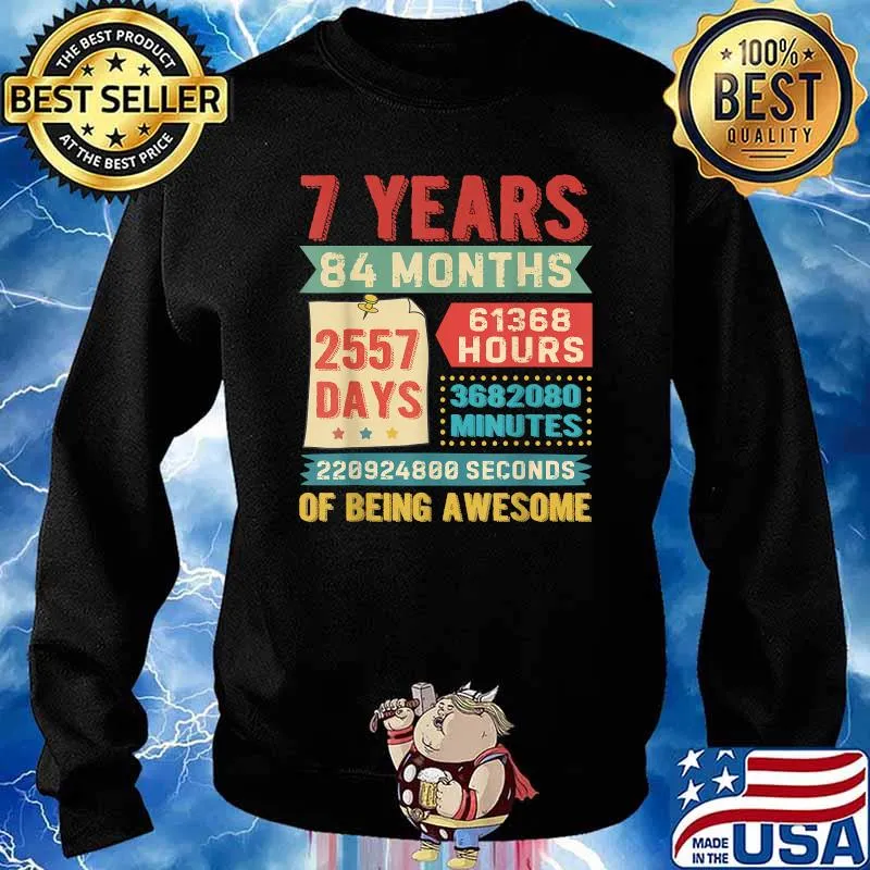 7 Years 84 Months 2557 Days 61368 Hours Of Being Awesome Vintage Shirt Sweater