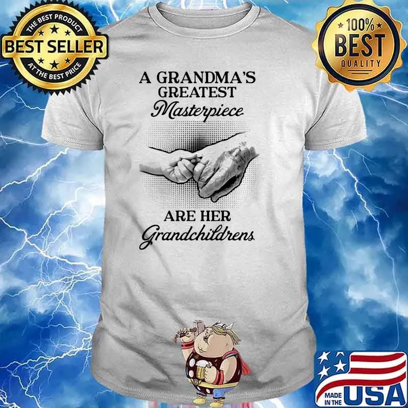 A Gradma's Greatest Masterpiece Are Her Grandchildrens Shirt