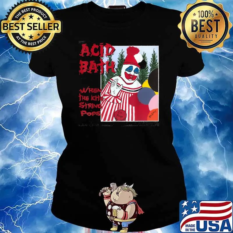 Acid Bath When The Kite String Pops T-Shirt Ladies tee