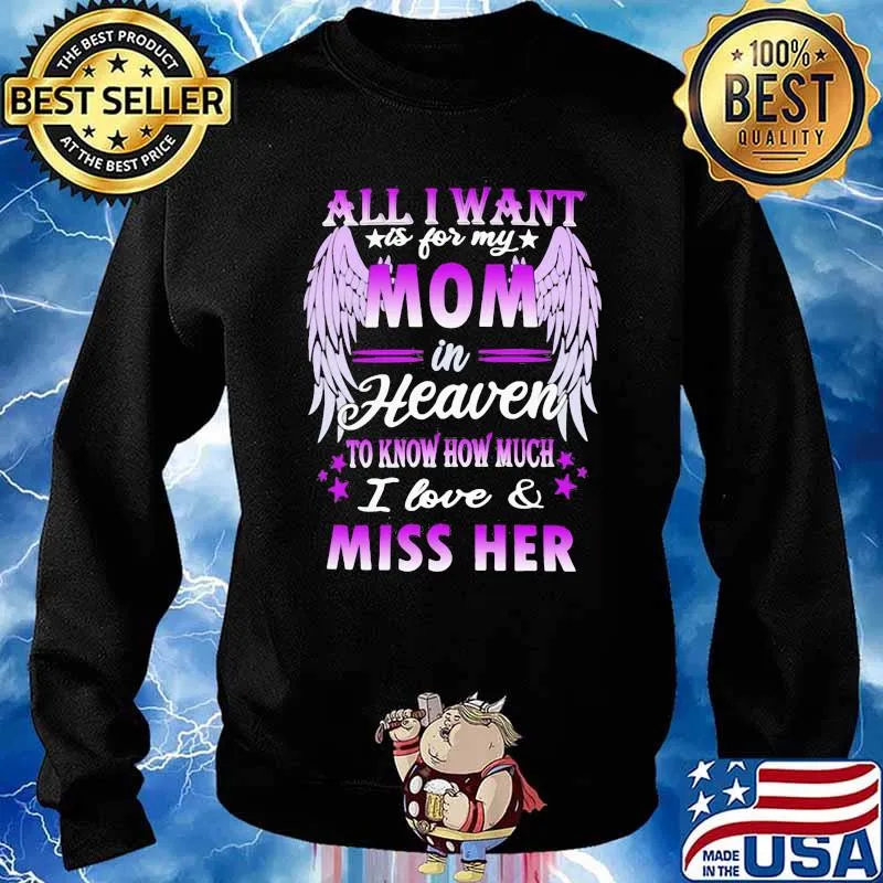 All I Want Is For My Daddy Heaven To Know How Much I Love And Miss Him Wing Shirt Sweater
