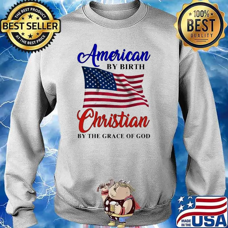 American by birth christian by the grace of god usa flag s Sweater