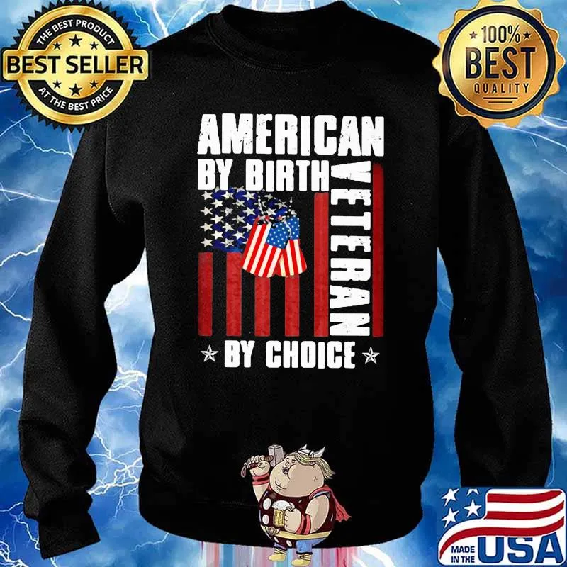 American By Birth Veteran By Choice American Flag Shirt Sweater