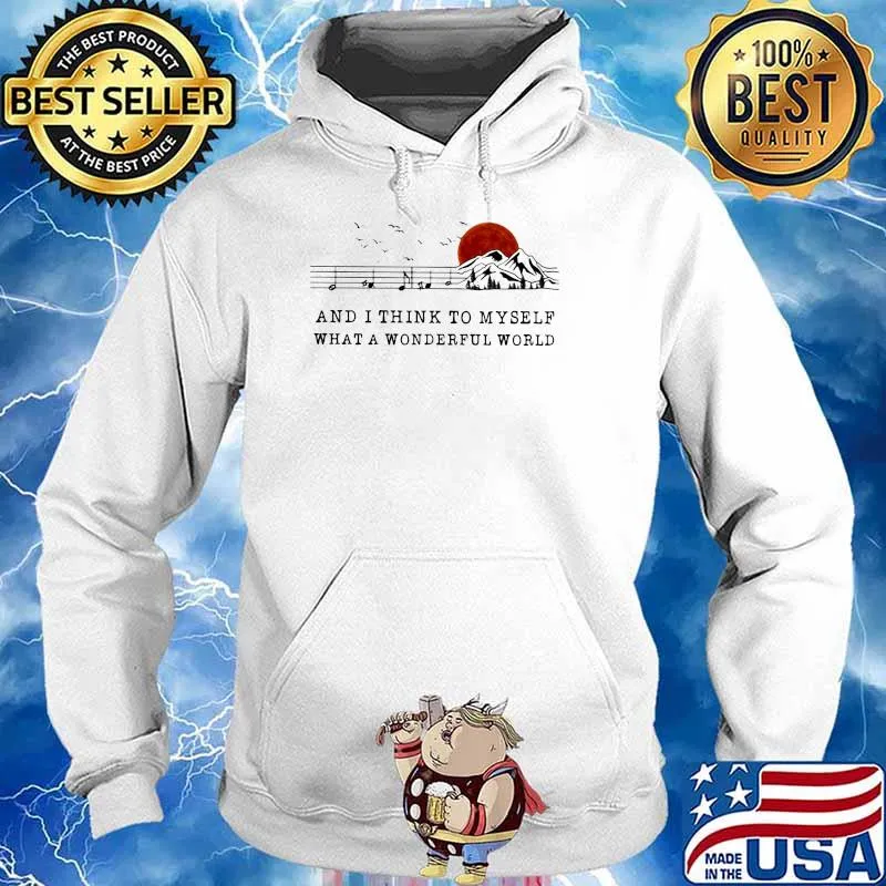 AnD I Think To Myself What A Wonderful World Hiking Shirt Hoodie