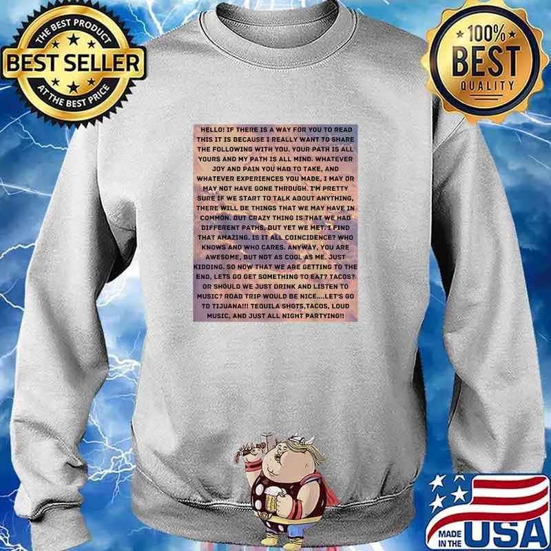 Anything for Tijuana Quote If There Is A Way For You To Read This It Is Because I Really Want To Share T-Shirt Sweater