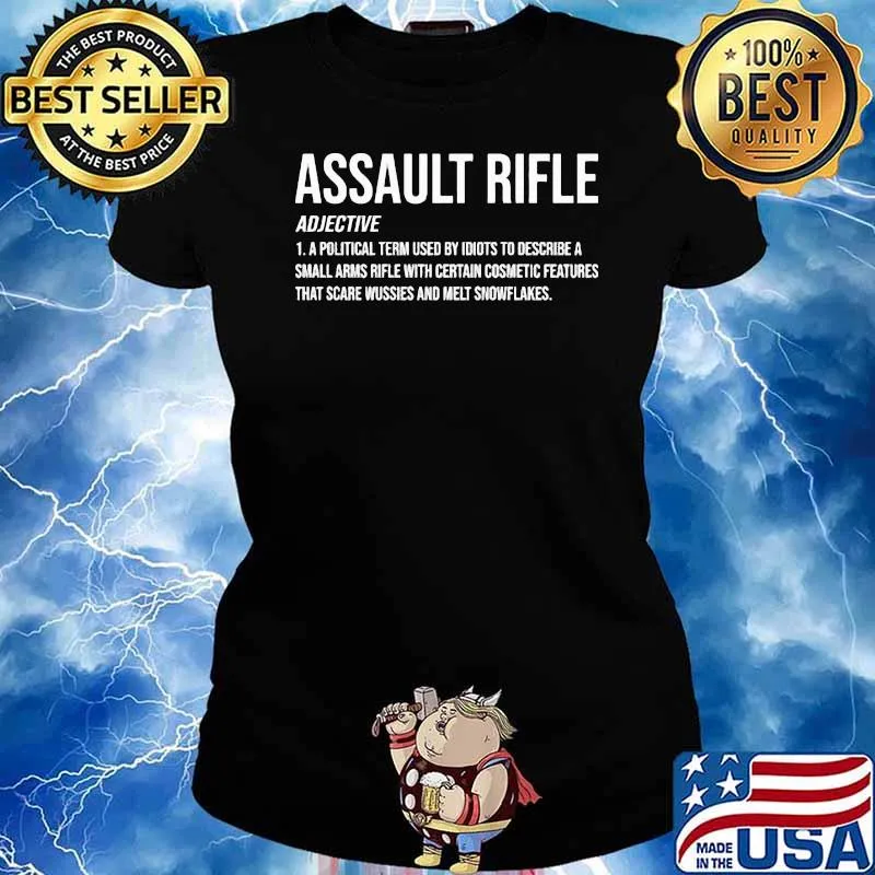 Assault Rifle A Poolitical Tern Used By Idiot To Describe Shirt Ladies tee
