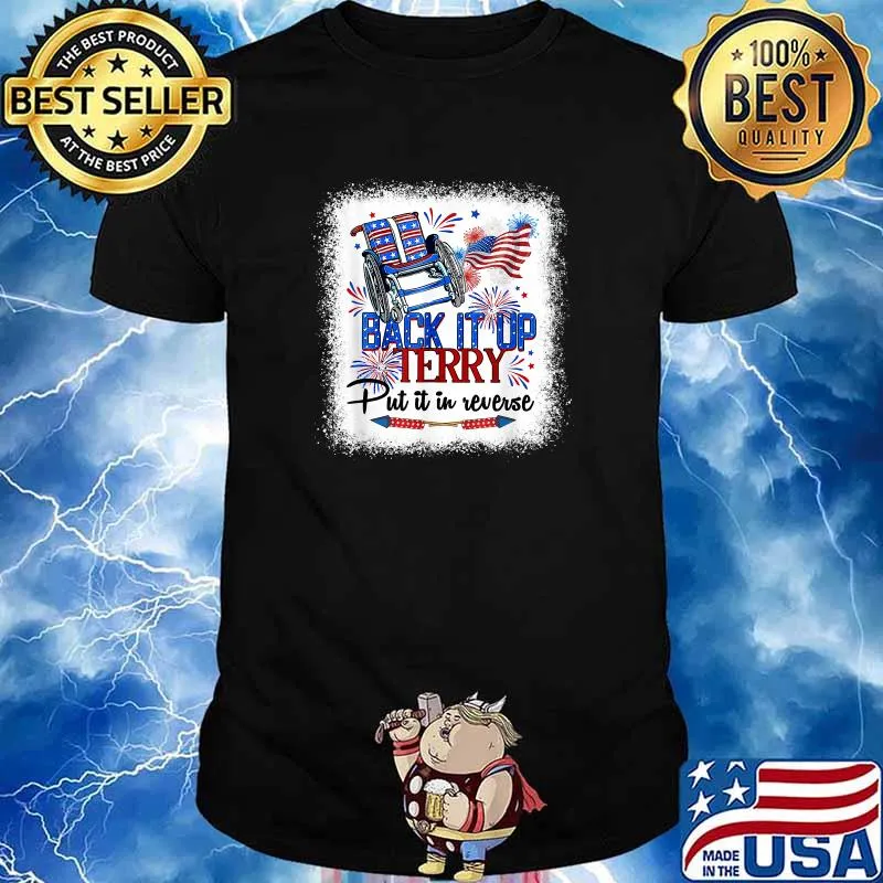 Back It Up Terry Put It In Reverse Funny 4th Of July Shirt